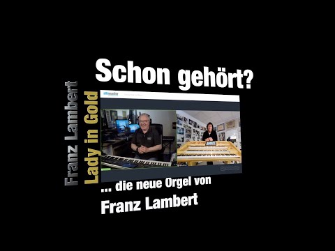 Have you heard? Franz Lambert has a new organ...