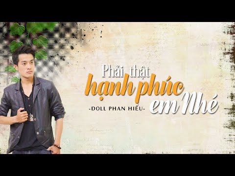 Phải thật hạnh phúc em nhé - Doll Phan Hiếu