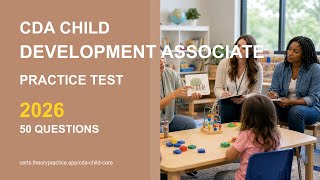 CDA Child Development Associate Practice Test 2026 (50 Questions & Answers with Explanations)