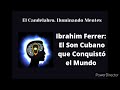 «Ibrahim Ferrer: El Son Cubano que Conquistó el Mundo»