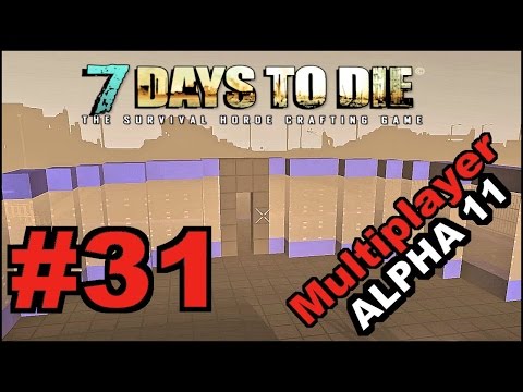 7 Days To Die Alpha 11.4 / MP / E31 / Building Project - Part 7 "It's Round!"