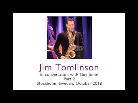 Jim Tomlinson in conversation (Part 2, October 2018)