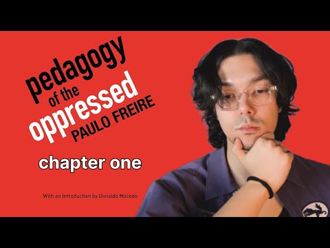Paulo Freire - Pedagogy of the Oppressed (live reading) | Chapter 1