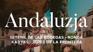 Andalucia - Setenil de las Bodegas - Ronda - Cadiz - Jerez de la Frontera