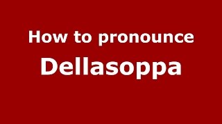 How to pronounce Dellasoppa