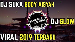 Download lagu DJ Aku Suka Body Aisyah Viral Tik Tok Terbaru 2019 mp3
