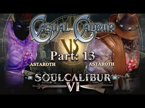 Soulcalibur VI Casual Calibur Part 13: Facing the #1 Asta on Xbox! KEROKEN!