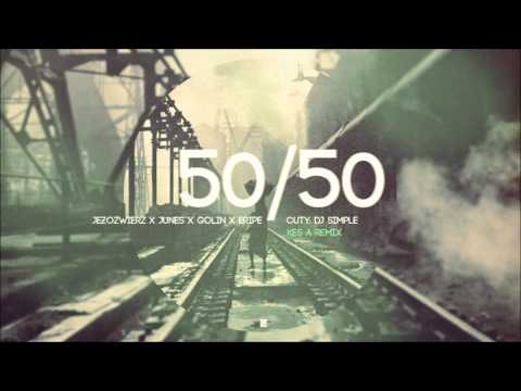 Jeżozwierz x Junes x Golin x Eripe - 50/50 (Kes-a remix, cuty DJ Simple)