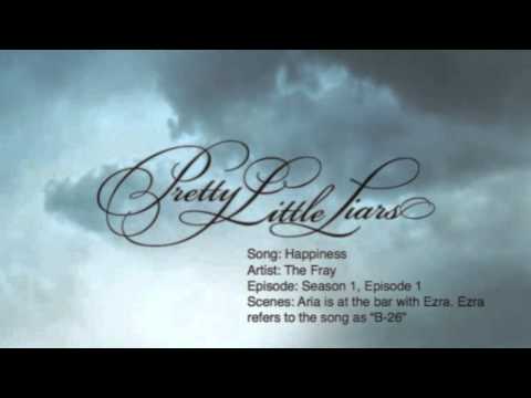 Pretty Little Liars Music: Season 1, Episode 1 - Happiness by The Fray