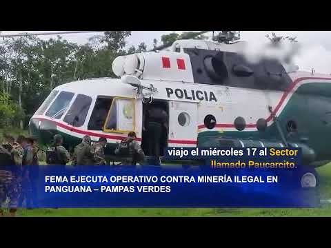 FEMA EJECUTA OPERATIVO CONTRA MINERÍA ILEGAL EN PANGUANA – PAMPAS VERDES