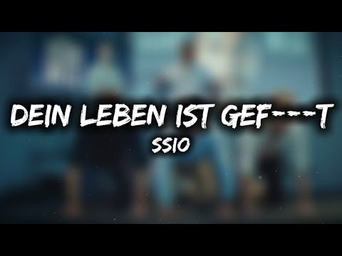 SSIO - Dein Leben ist gef***t [LYRICS]