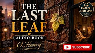 The Last Leaf | O. Henry | English Listening Audiobook