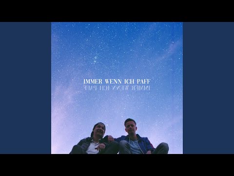 Immer wenn ich paff