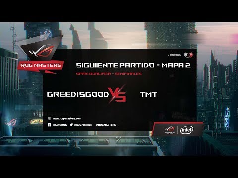 GREEDISGOOD vs TMT - CLASIFICATORIO ESPAÑOL- SEMIFINAL - MAPA 2