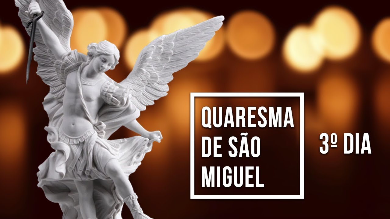 Quaresma de São Miguel Arcanjo | 3º Dia