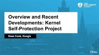 Overview and Recent Developments: Kernel Self-Protection Project - Kee