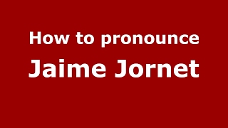 How to pronounce Jaime Jornet