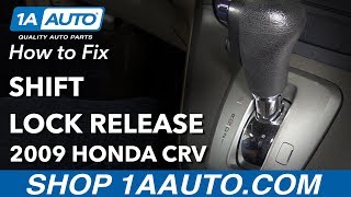 How to Fix Shift Lock Release 07-11 Honda CR-V