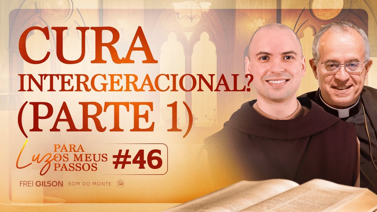 Cura Intergeracional? | Parte 1 | Luz para os meus passos | #46