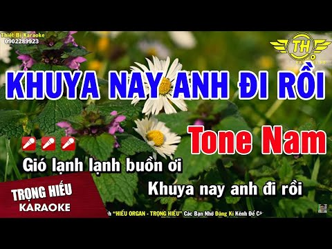 Karaoke Khuya Nay Anh Đi Rồi Tone Nam Nhạc Sống | Trọng Hiếu
