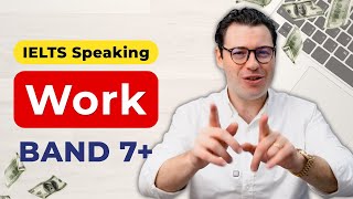 IELTS Speaking Band 7: Work & Study | Sample Answers with Advanced Vocabulary