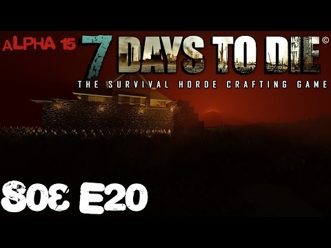 Welle um Welle | Tag 7 Horde | 7 DAYS TO DIE (Alpha 15)(S03E20)(Gameplay German Deutsch)
