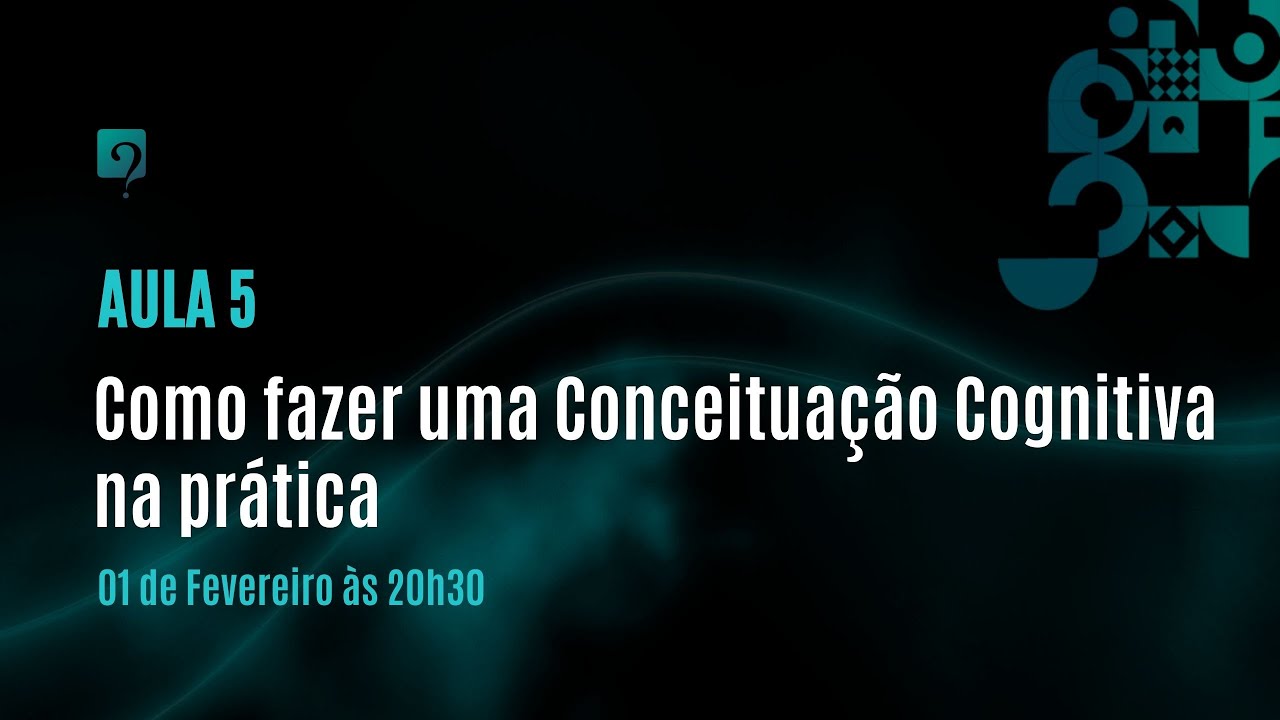 Como fazer uma Conceituação Cognitiva na prática