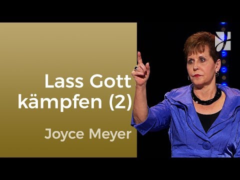 Lass Gott für dich kämpfen (2) – Joyce Meyer – Gedanken und Worte lenken