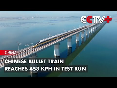 Chinese Bullet Train Reaches 453 kph in Test Run