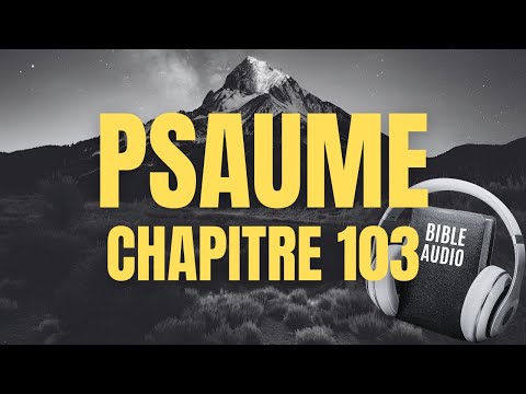 PSAUME 103 | LA BIBLE AUDIO avec textes