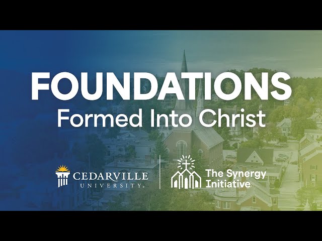 Thumbnail for video titled: Foundations: Formed Into Christ | The Synergy Initiative