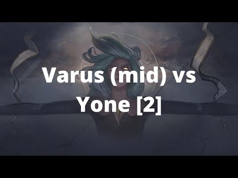 Varus (mid) vs Yone [2]