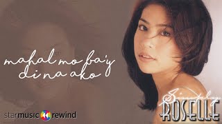 Roselle Nava - Mahal Mo Ba&#39;y Di Na Ako (Audio)🎵| Simply Roselle