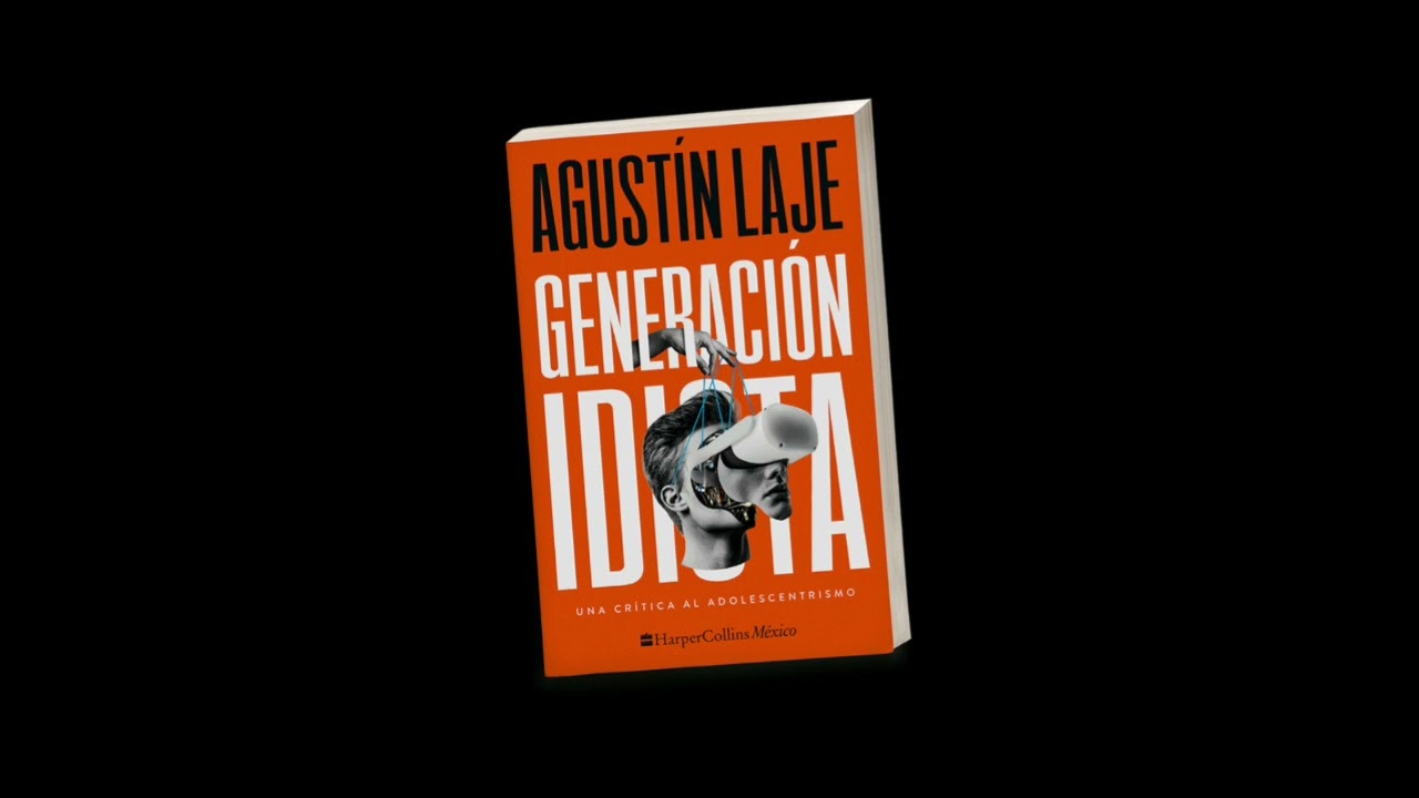 (Audiolibro) Agustín Laje - Generación Idiota - PARTE 2