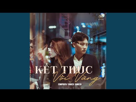 Kết thúc vội vàng - Sang Ca