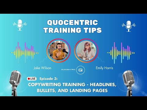 Episode 3: Quocentric Tips: Copywriting Training - Headlines, Bullets, and Landing Pages