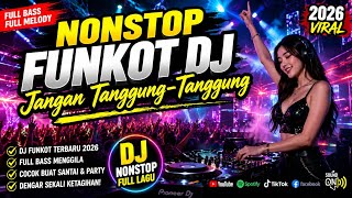 Download lagu Nonstop Funkot Dj Jangan Tanggung Tanggung New Release. mp3