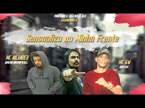 MC HILANDER FEAT MC GW - SENSUALIZA NA MINHA FRENTE - GS O REI DO BEAT