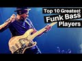 10 Greatest FUNK Bass Players of All Time