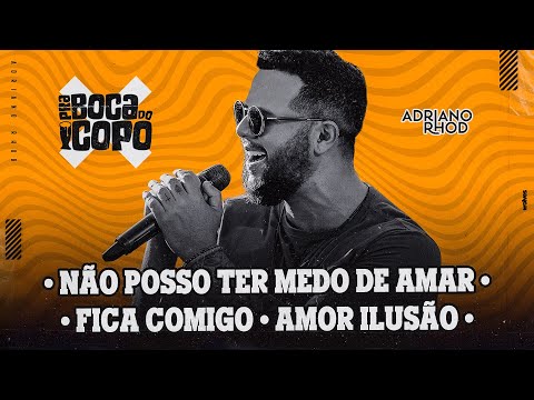 Adriano Rhod - Não Posso Ter Medo de Amar / Fica Comigo / Amor Ilusão (DVD Pra Boca do Copo)