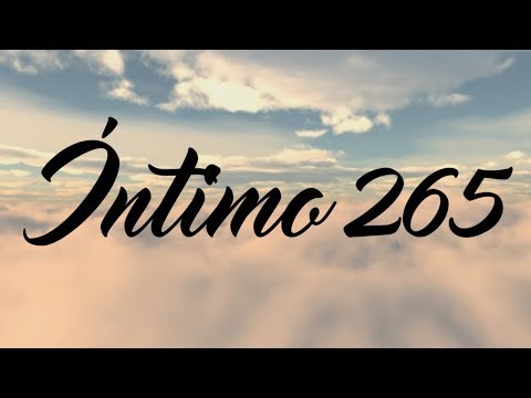 DEVOCIONAL ÍNTIMO, DÍA 265 - PASTOR NELSON CHAVES PEÑA