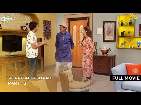 Popatlal Ki Shadi! | FULL MOVIE | Part 3 | Taarak Mehta Ka Ooltah Chashmah