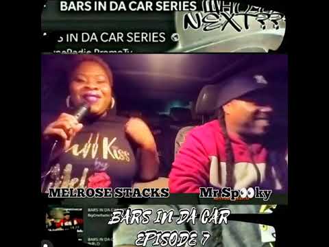 BARS IN DA CAR EPISODE 7 MELROSE STACKS FIRST LADY EDITION