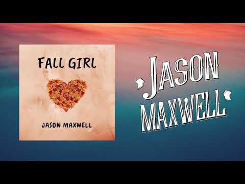 Jason Maxwell - Fall Girl (Official Audio)