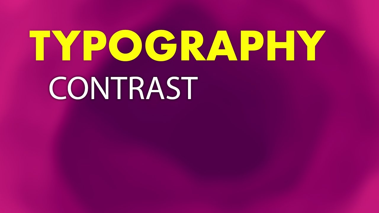 Typography : Contrast