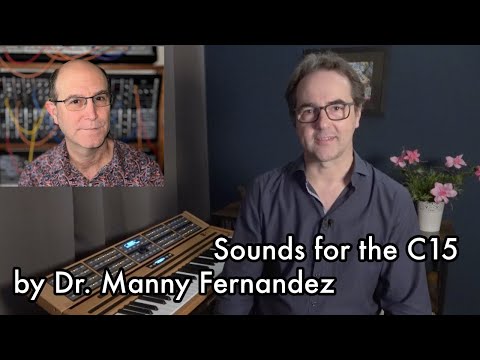 Nonlinear Labs C15 - the new Sound Designer Bank by Dr. Manny Fernandez
