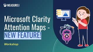 Microsoft Clarity Attention Maps - NEW FEATURE!