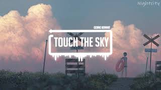 [Touch the Sky] by Cedric Gervais【TikTok】