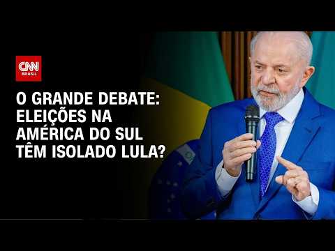 Eleições na América do Sul têm isolado Lula? | O GRANDE DEBATE