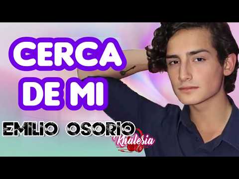 Video Cerca De Mi (Letra) de Emilio Osorio